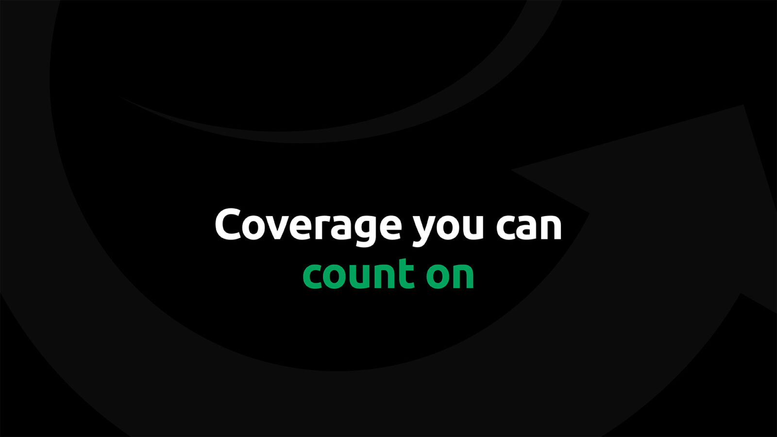 Coverage you can count on