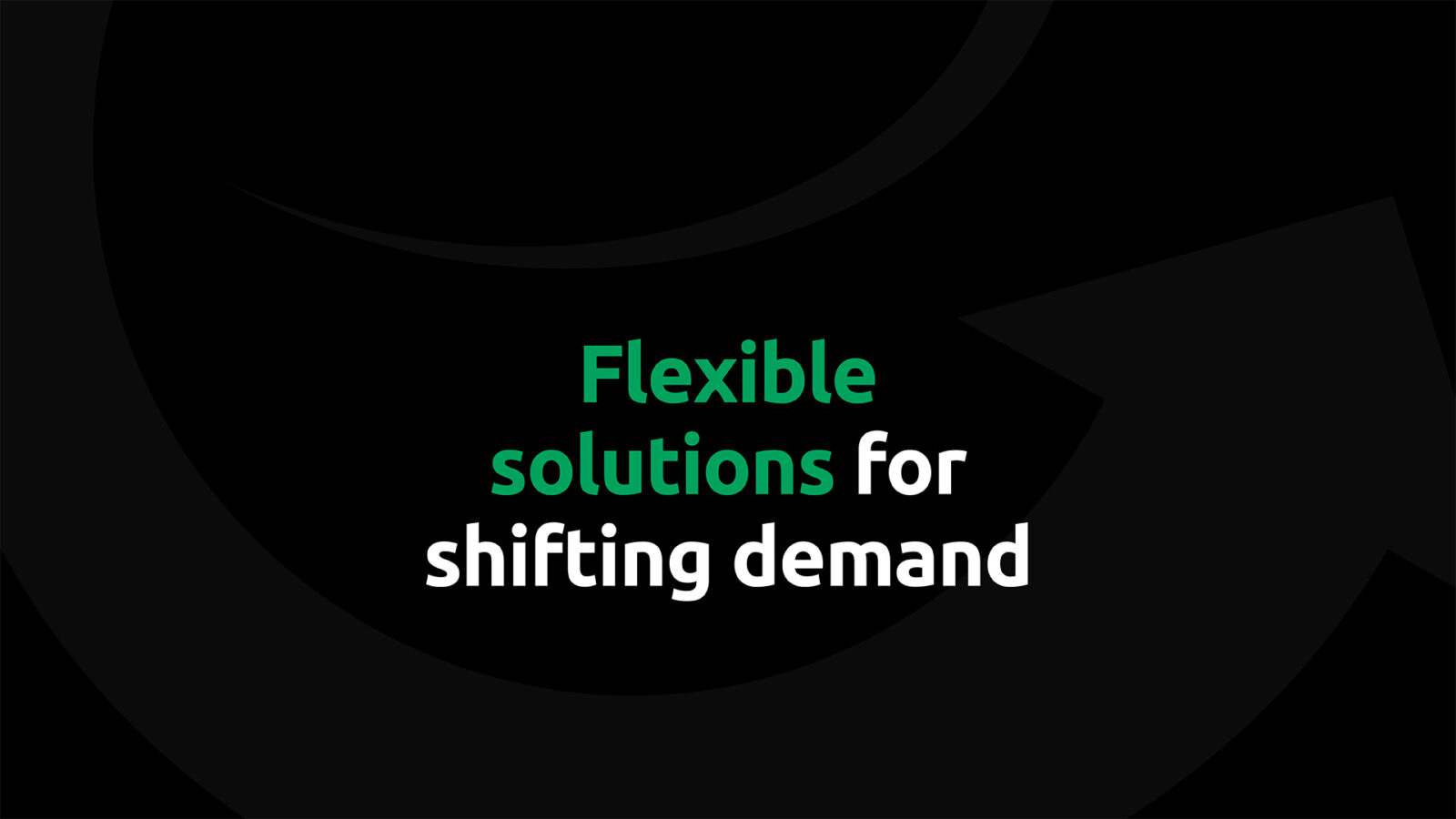 Flexible solutions for shifting demand