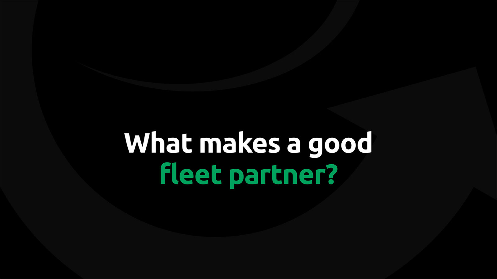 What Makes A Good Fleet Partner?